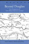 Beyond Douglass: new Perspectives on early African-American Literature