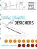Digital Drawing for Designers: A Visual Guide to AutoCAD  by Doug Seidler